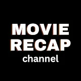 Movie Recap Channel