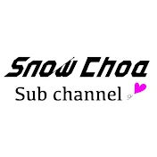 Snow Choa ♡ Sub Channel