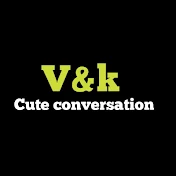 V&k Cute Conversation