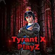 Tyrant X PlayZ