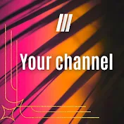 your channel