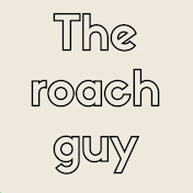 The roach guy