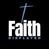 Faith Displayed