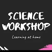 Science workshop : Learn At Home
