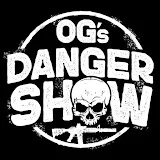 OG’s Danger Show💥