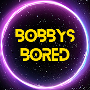 BobbysBored