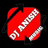 DJ ANISH MUSIC