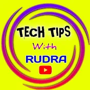 TECH TIPS With RUDRA