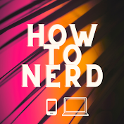 How To Nerd