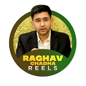 Raghav Chadha Reels