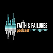 Faith and Failures