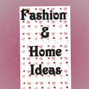 Fashion and Home Ideas