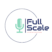 Full Scale Podcast