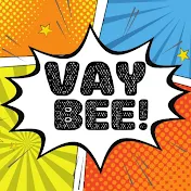 Vay Bee!