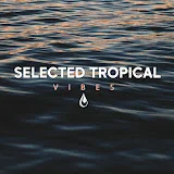 Selected Tropical Vibes