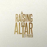 Raising an Altar of Prayer