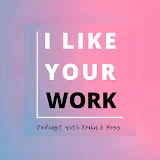 I Like Your Work