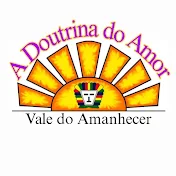 Vale do Amanhecer a Doutrina do Amor