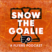 Snow The Goalie: A Flyers Podcast