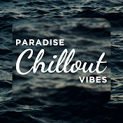 Paradise Chillout Vibes