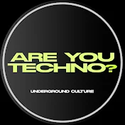 ARE YOU TECHNO?