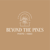 Beyond the Pines Photography + Video