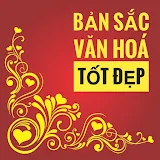 BẢN SẮC VĂN HOÁ TỐT ĐẸP