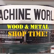 Wood and Metal Shop Time