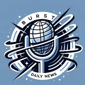 Burst Daily News