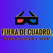 Fuera de cuadro, geeks, cómics y más!