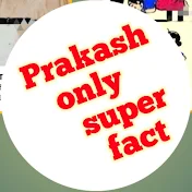 Prakash Only super fact