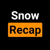 SNOW RECAP