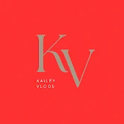 Kailey Vlogs