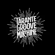 Tarante Groove Machine