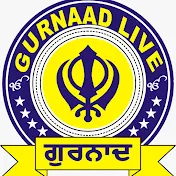 GURNAAD LIVE - GURBANI SHABAD KIRTAN