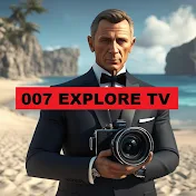 007 Explore TV 🇬🇧