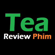 Tea Review Phim