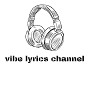 Vibe Lyrics Channel