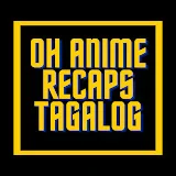 OH ANIME RECAP TAGALOG