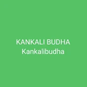 KANKALI BUDHA