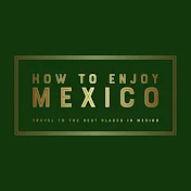 HowtoEnjoyMexico