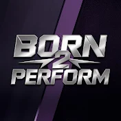 BORN 2 PERFORM