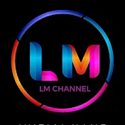 LM CHANNEL