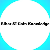 Bihar SI Gain Knowledge