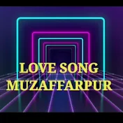 Love song muzaffarpur