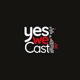 Yes We Cast