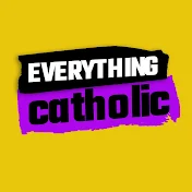 Everything Catholic