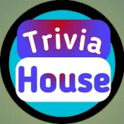 TRIVIA HOUSE