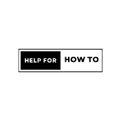 Help for how to