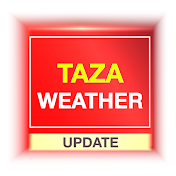 Taza Weather Update